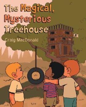 Macdonald |  The Magical Mysterious Treehouse | eBook | Sack Fachmedien