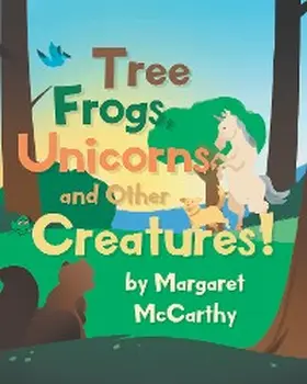 Mccarthy |  Tree Frogs, Unicorns and Other Creatures | eBook | Sack Fachmedien