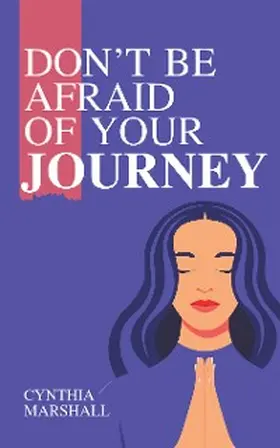 Marshall |  Don't Be Afraid of Your Journey | eBook | Sack Fachmedien