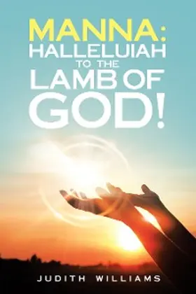 Williams |  Manna: Halleluiah to the Lamb of God! | eBook | Sack Fachmedien
