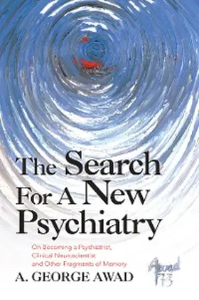 Awad |  The Search for a New Psychiatry | eBook | Sack Fachmedien