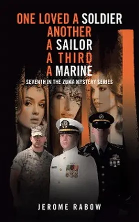 Rabow |  One Loved a Soldier: Another, a Sailor, a Third, a Marine | eBook | Sack Fachmedien