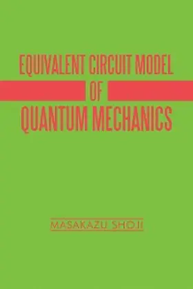 Shoji |  Equivalent Circuit Model of Quantum Mechanics | eBook | Sack Fachmedien