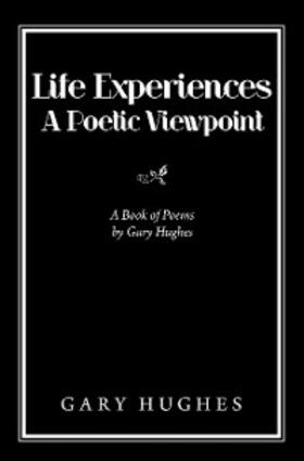 Hughes |  Life Experiences a Poetic Viewpoint | eBook | Sack Fachmedien