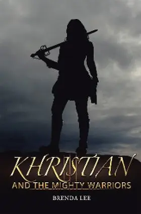 Lee |  Khristian and the Mighty Warriors | eBook | Sack Fachmedien