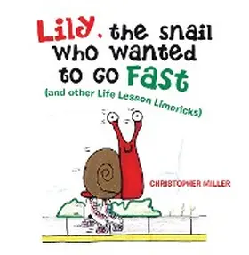 Miller |  Lily, the Snail Who Wanted to Go Fast | eBook | Sack Fachmedien