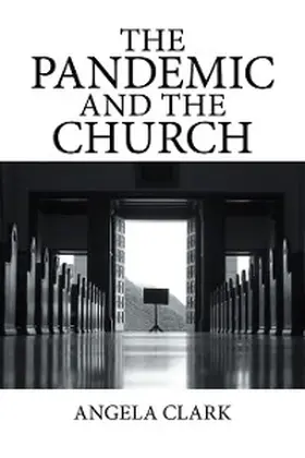 Clark |  The Pandemic and the Church | eBook | Sack Fachmedien