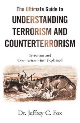 Fox |  The Ultimate Guide to Understanding Terrorism and Counterterrorism | eBook | Sack Fachmedien