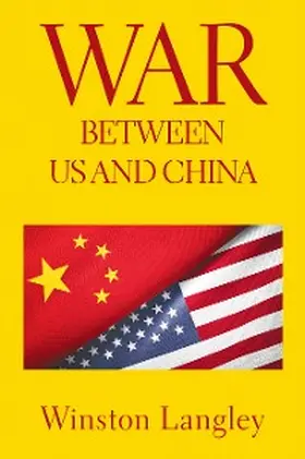 Langley |  War Between Us and China | eBook | Sack Fachmedien