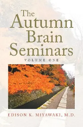 Miyawaki M. D. |  The Autumn Brain Seminars | eBook | Sack Fachmedien
