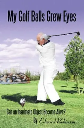 Robinson |  My Golf Balls Grew Eyes | eBook | Sack Fachmedien