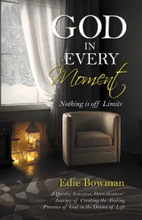 Bowman |  God in Every Moment | eBook | Sack Fachmedien