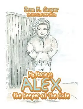 Cooper |  My Name Is Alex the Keeper of the Gate | eBook | Sack Fachmedien