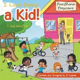 Hughes |  I Love Being a Kid! | eBook | Sack Fachmedien