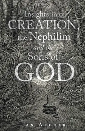 Archer |  Insights into Creation, the Nephilim and the Sons of God | eBook | Sack Fachmedien