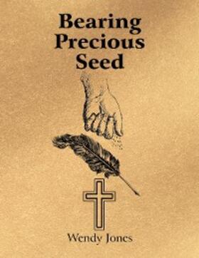 Jones |  Bearing Precious Seed | eBook | Sack Fachmedien