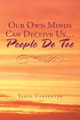 Carpenter |  Our Own Minds Can Deceive Us... People Do Too | eBook | Sack Fachmedien