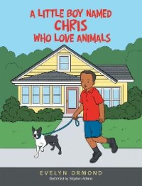 Ormond | A Little Boy Named Chris Who Love Animals | E-Book | sack.de