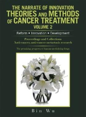 Wu |  The Narrate of Innovation Theories and Methods of Cancer Treatment Volume 2 | eBook | Sack Fachmedien