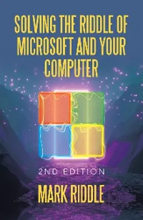 Riddle |  Solving the Riddle of Microsoft and Your Computer | eBook | Sack Fachmedien