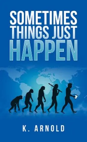 Arnold |  Sometimes Things Just Happen | eBook | Sack Fachmedien