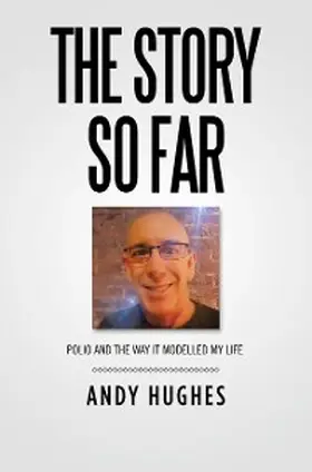 Hughes |  The Story so Far | eBook | Sack Fachmedien