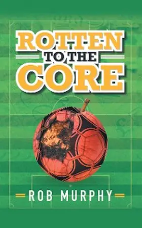 Murphy |  Rotten to the Core | eBook | Sack Fachmedien