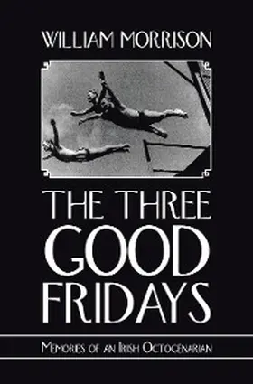 Morrison |  The Three Good Fridays | eBook | Sack Fachmedien