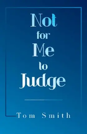 Smith |  Not for Me to Judge | eBook | Sack Fachmedien