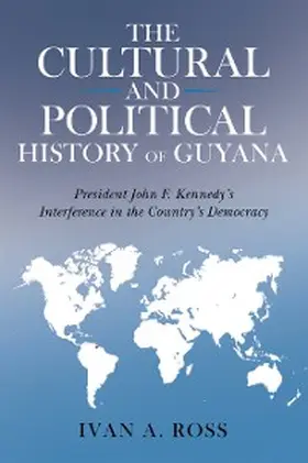 Ross |  The Cultural and Political History of Guyana | eBook | Sack Fachmedien