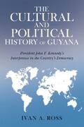 Ross |  The Cultural and Political History of Guyana | eBook | Sack Fachmedien