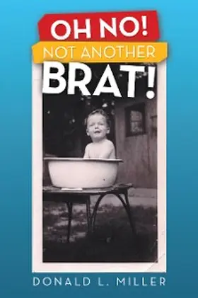 Miller |  Oh No!  Not Another Brat! | eBook | Sack Fachmedien