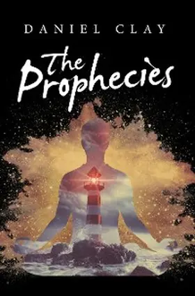 Clay |  The Prophecies | eBook | Sack Fachmedien