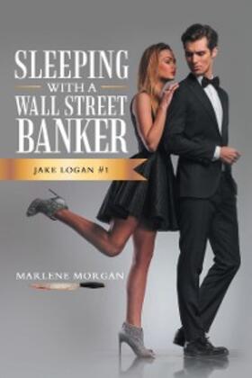 Morgan | Sleeping With A Wall Street Banker | E-Book | sack.de