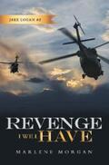 Morgan |  Revenge I Will Have | eBook | Sack Fachmedien