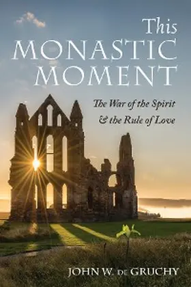 De Gruchy |  This Monastic Moment | eBook | Sack Fachmedien