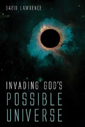 Lawrence |  Invading God's Possible Universe | eBook | Sack Fachmedien