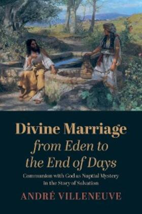 Villeneuve |  Divine Marriage from Eden to the End of Days | eBook | Sack Fachmedien