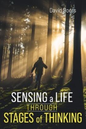 Boers |  Sensing a Life through Stages of Thinking | eBook | Sack Fachmedien