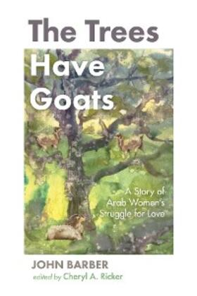 Barber / Ricker |  The Trees Have Goats | eBook | Sack Fachmedien