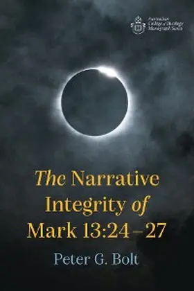 Bolt |  The Narrative Integrity of Mark 13:24-27 | eBook | Sack Fachmedien