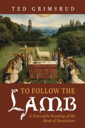 Grimsrud |  To Follow the Lamb | eBook | Sack Fachmedien