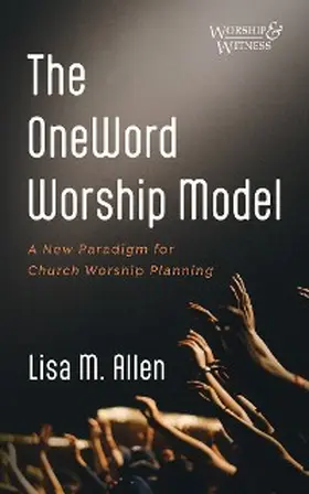 Allen |  The OneWord Worship Model | eBook | Sack Fachmedien