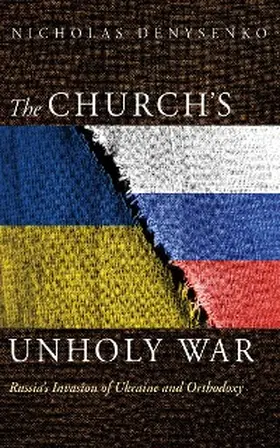 Denysenko |  The Church's Unholy War | eBook | Sack Fachmedien