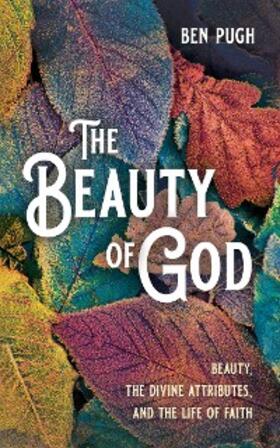 Pugh |  The Beauty of God | eBook | Sack Fachmedien