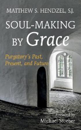 Hendzel |  Soul-Making by Grace | eBook | Sack Fachmedien