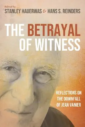 Hauerwas / Reinders |  The Betrayal of Witness | eBook | Sack Fachmedien