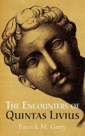 Garry | The Encounters of Quintas Livius | E-Book | sack.de