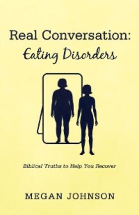 Johnson |  Real Conversation: Eating Disorders | eBook | Sack Fachmedien
