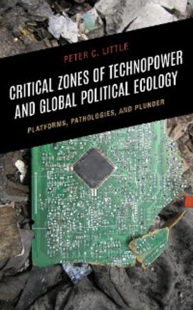 Little |  Critical Zones of Technopower and Global Political Ecology | eBook | Sack Fachmedien